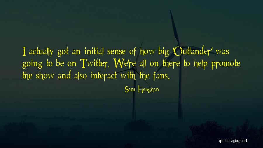 Zendrian Quotes By Sam Heughan Zendrian Quotes By Sam Heughan