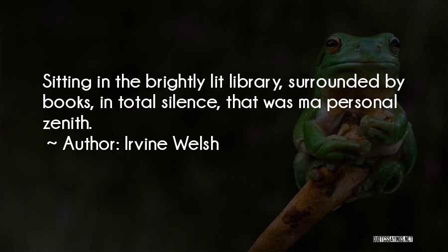 Zenith Quotes By Irvine Welsh