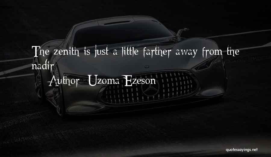 Zenith Quotes By Uzoma Ezeson