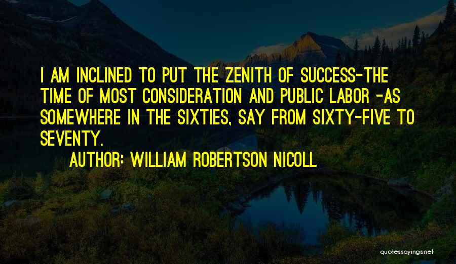 Zenith Quotes By William Robertson Nicoll