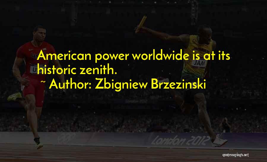 Zenith Quotes By Zbigniew Brzezinski