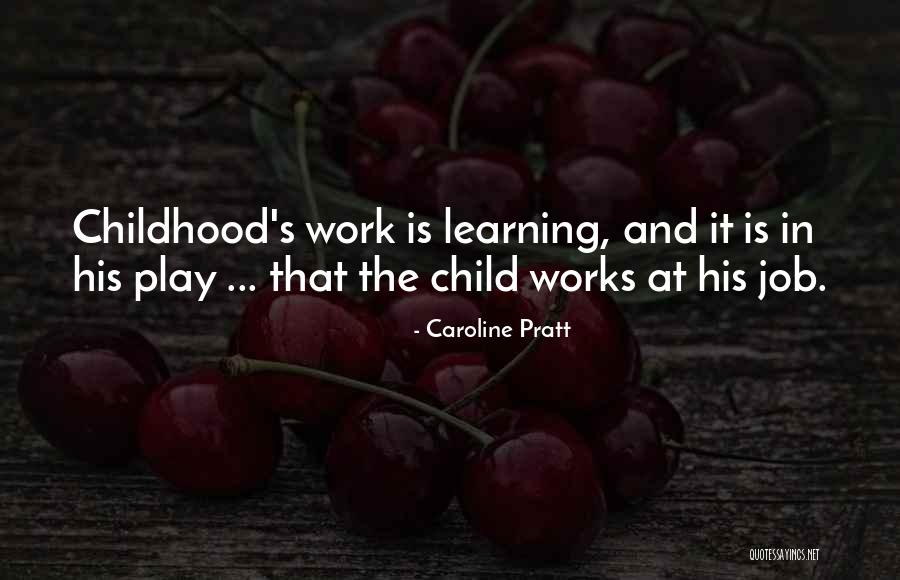 Zenkei House Quotes By Caroline Pratt