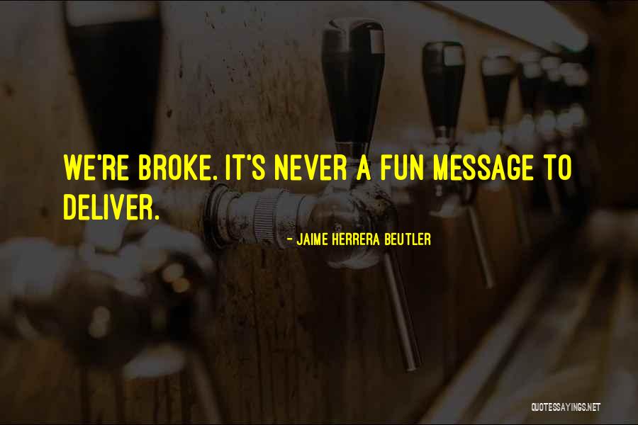 Zenkei House Quotes By Jaime Herrera Beutler