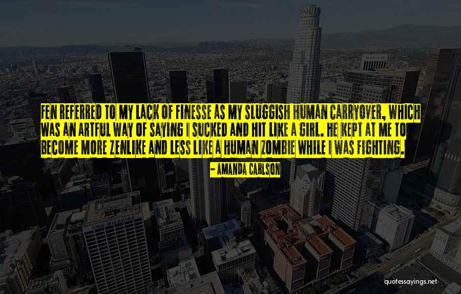 Zenlike Quotes By Amanda Carlson Zenlike Quotes By Amanda Carlson