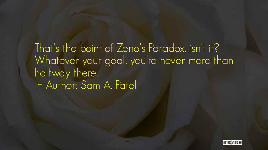 Zeno Quotes By Sam A. Patel