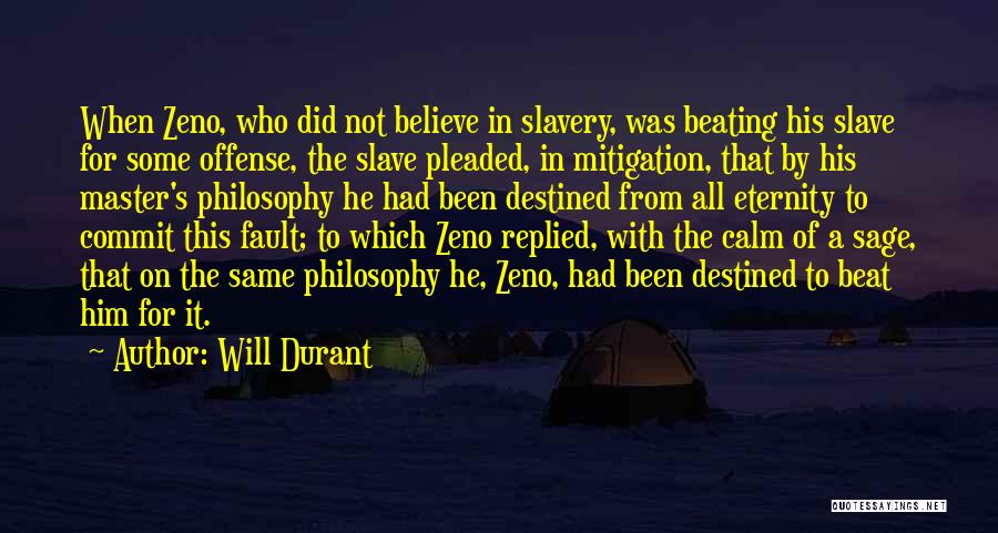 Zeno Quotes By Will Durant