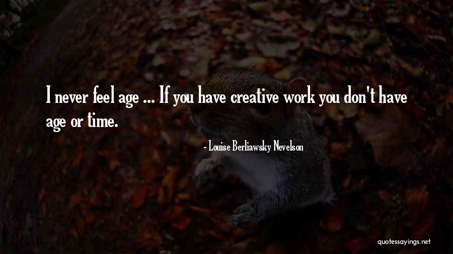 Zenon La Quotes By Louise Berliawsky Nevelson Zenon La Quotes By Louise Berliawsky Nevelson