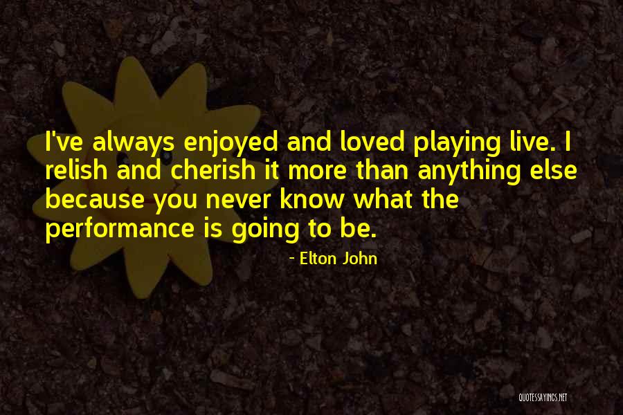 Zenuwen Aan Quotes By Elton John Zenuwen Aan Quotes By Elton John