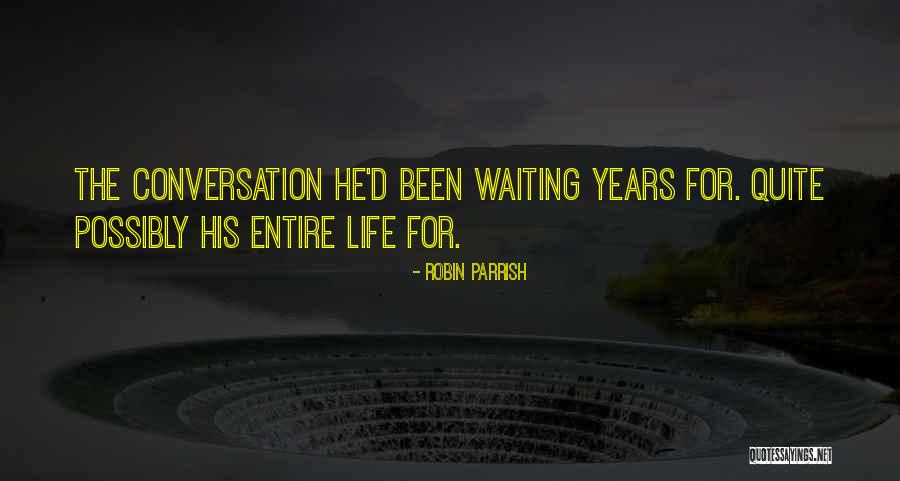 Zenuwen Aan Quotes By Robin Parrish Zenuwen Aan Quotes By Robin Parrish
