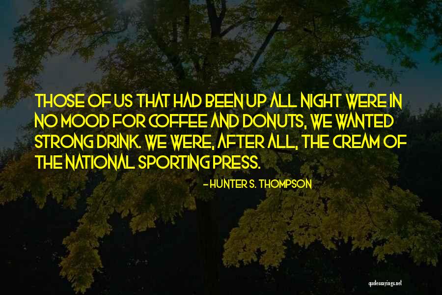 Zenuwen Spelregels Quotes By Hunter S. Thompson Zenuwen Spelregels Quotes By Hunter S. Thompson