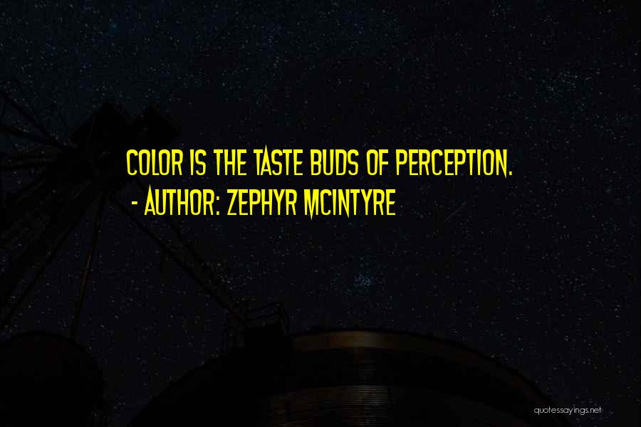 Zephyr McIntyre Quotes 1484078