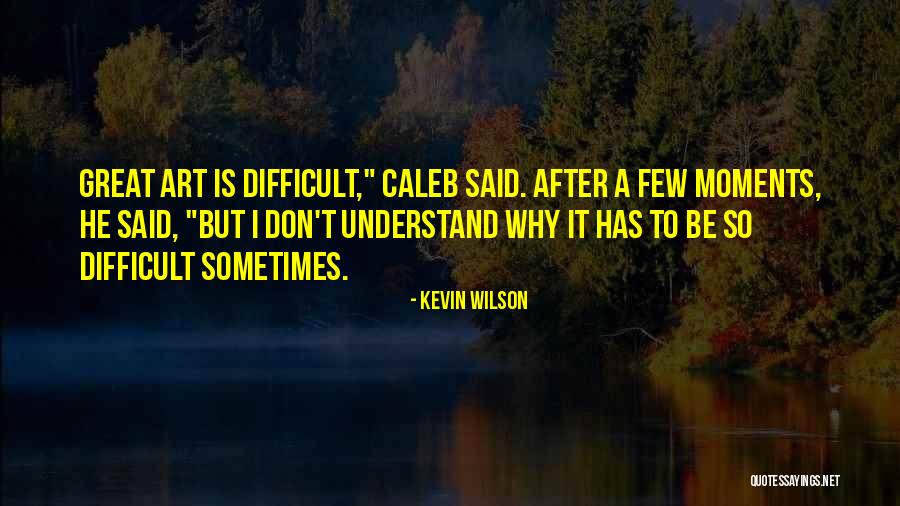 Zeptejte Se Quotes By Kevin Wilson Zeptejte Se Quotes By Kevin Wilson