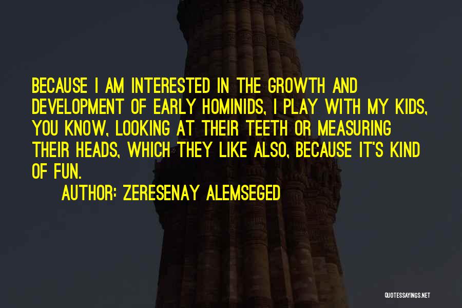 Zeresenay Alemseged Quotes 341694
