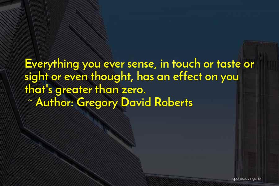 Zero Effect Quotes By Gregory David Roberts