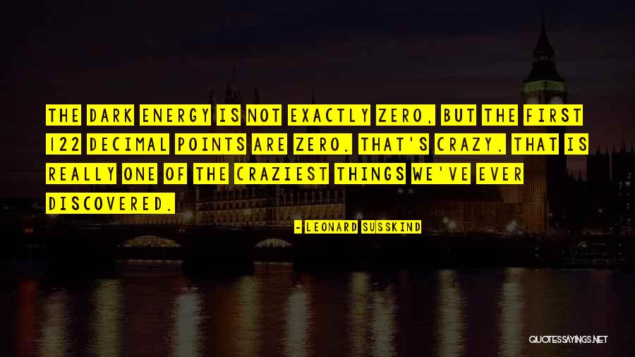 Zero Energy Quotes By Leonard Susskind Zero Energy Quotes By Leonard Susskind