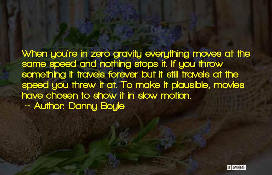 Zero Gravity Quotes By Danny Boyle