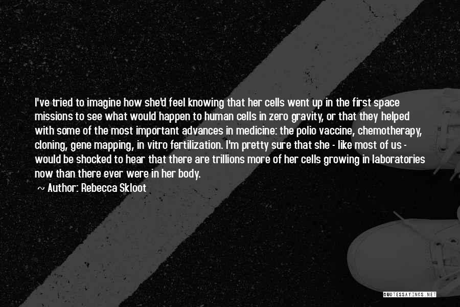 Zero Gravity Quotes By Rebecca Skloot
