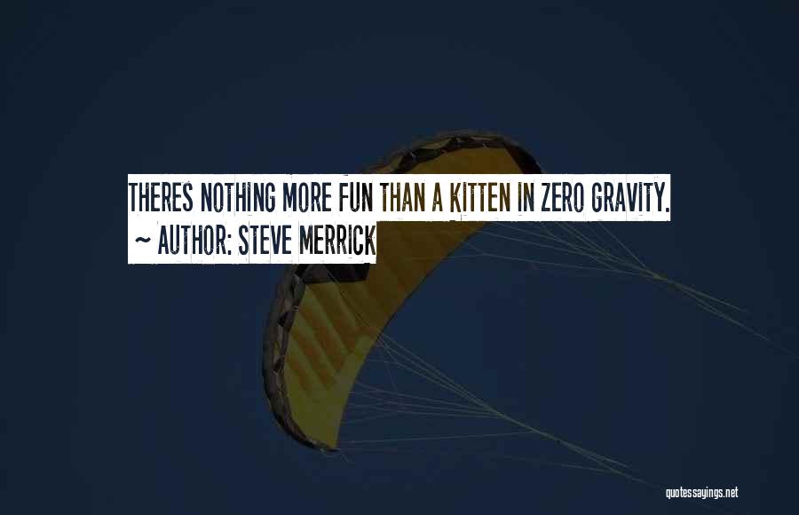 Zero Gravity Quotes By Steve Merrick