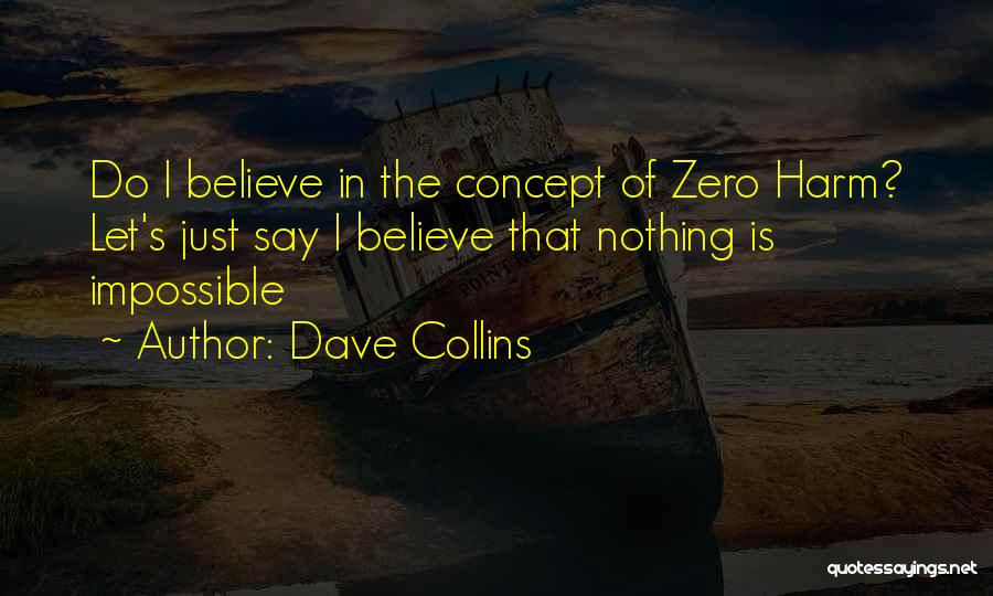 Zero Harm Quotes By Dave Collins