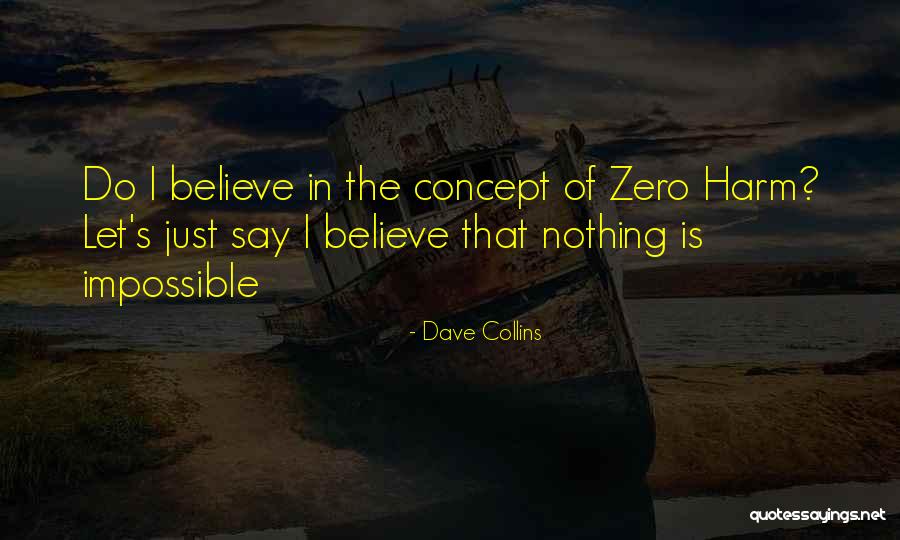 Zero Harm Quotes By Dave Collins