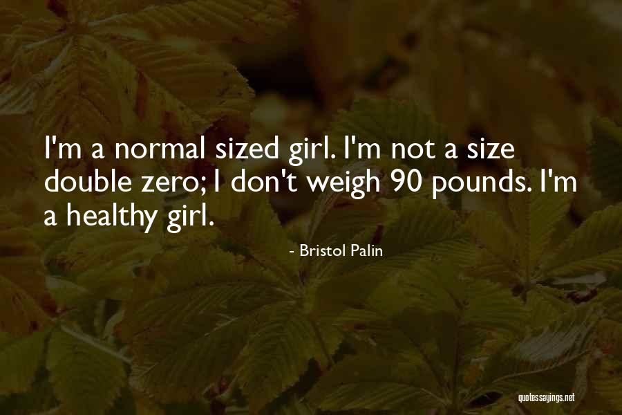 Zero Size Quotes By Bristol Palin Zero Size Quotes By Bristol Palin