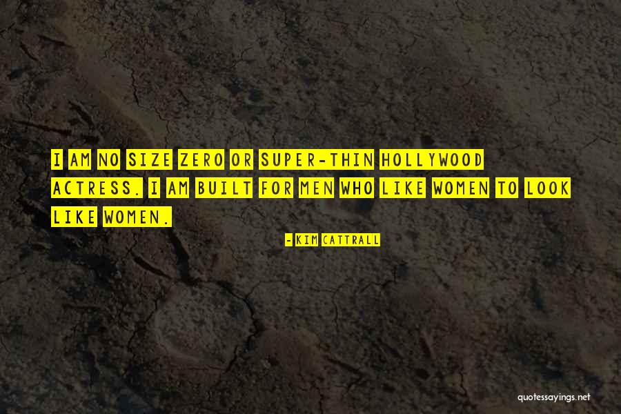Zero Size Quotes By Kim Cattrall Zero Size Quotes By Kim Cattrall