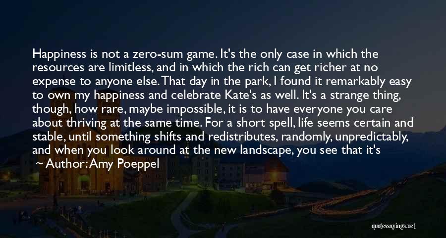 Zero Sum Game Quotes By Amy Poeppel