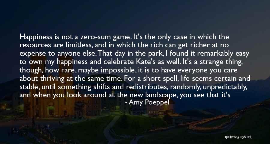 Zero Sum Game Quotes By Amy Poeppel