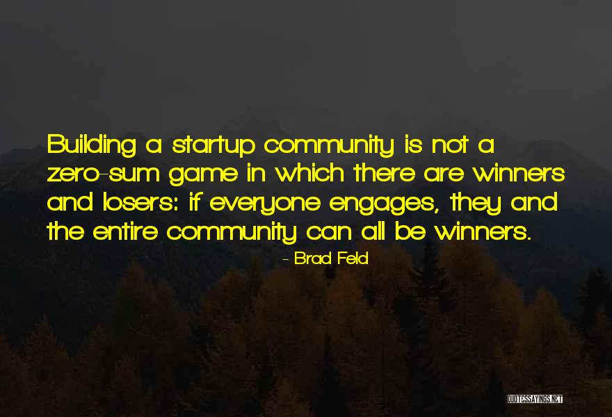 Zero Sum Game Quotes By Brad Feld