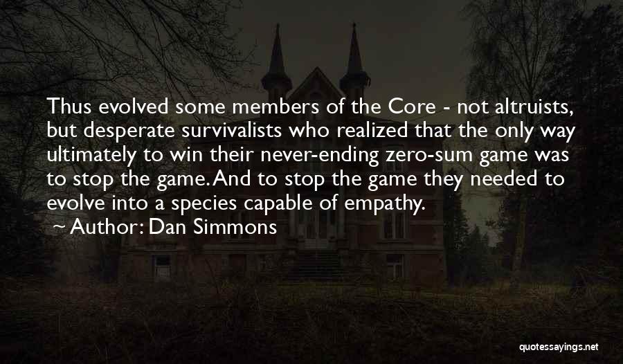Zero Sum Game Quotes By Dan Simmons
