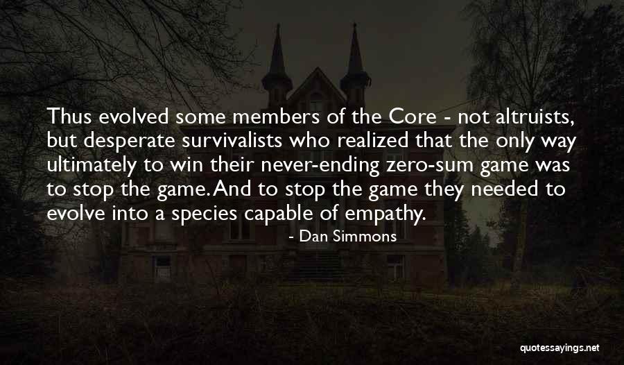 Zero Sum Game Quotes By Dan Simmons