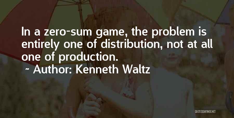 Zero Sum Game Quotes By Kenneth Waltz