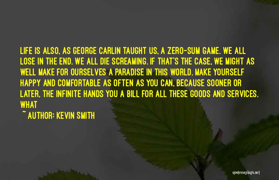 Zero Sum Game Quotes By Kevin Smith