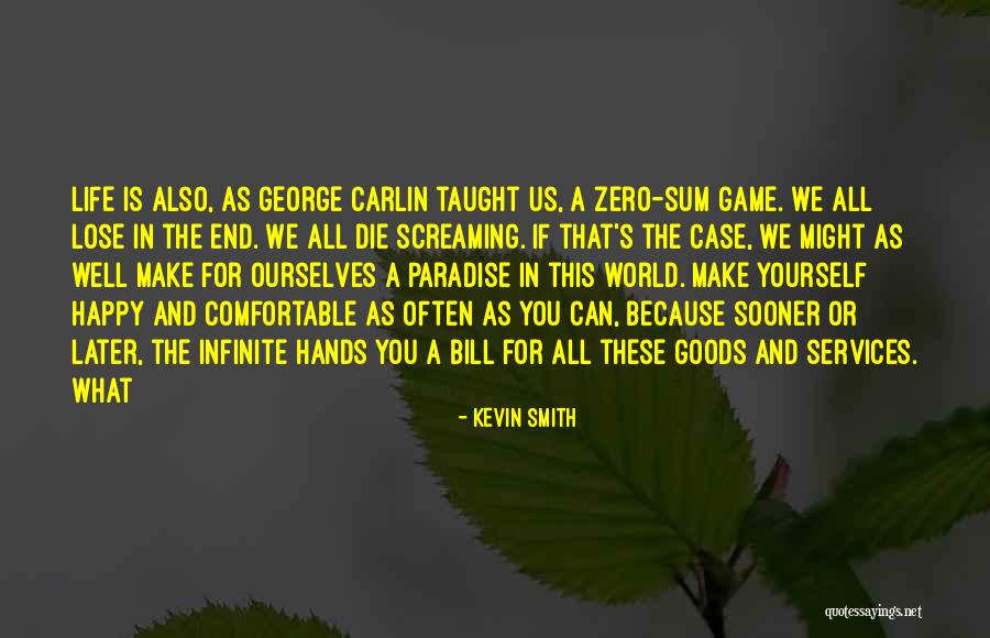 Zero Sum Game Quotes By Kevin Smith