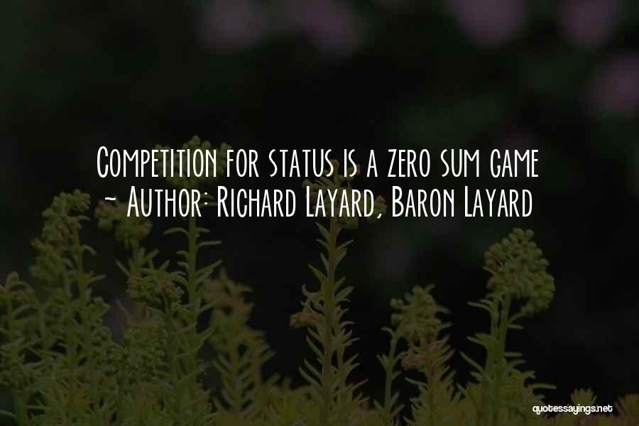 Zero Sum Game Quotes By Richard Layard, Baron Layard