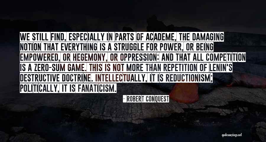 Zero Sum Game Quotes By Robert Conquest