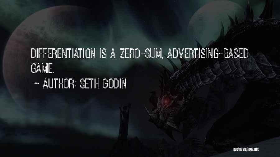 Zero Sum Game Quotes By Seth Godin