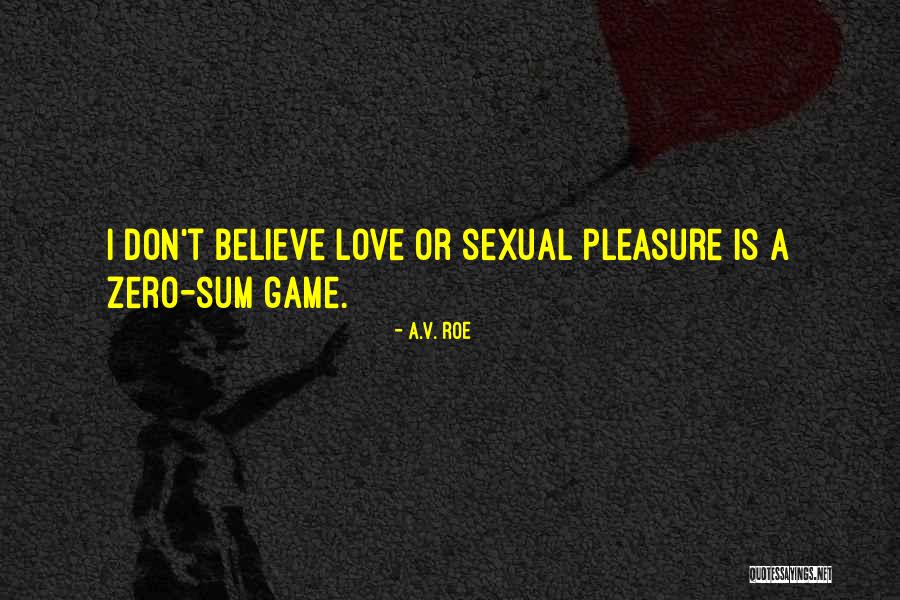 Zero Sum Quotes By A.V. Roe Zero Sum Quotes By A.V. Roe