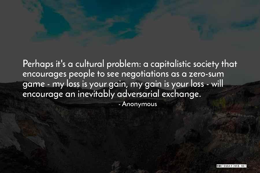 Zero Sum Quotes By Anonymous