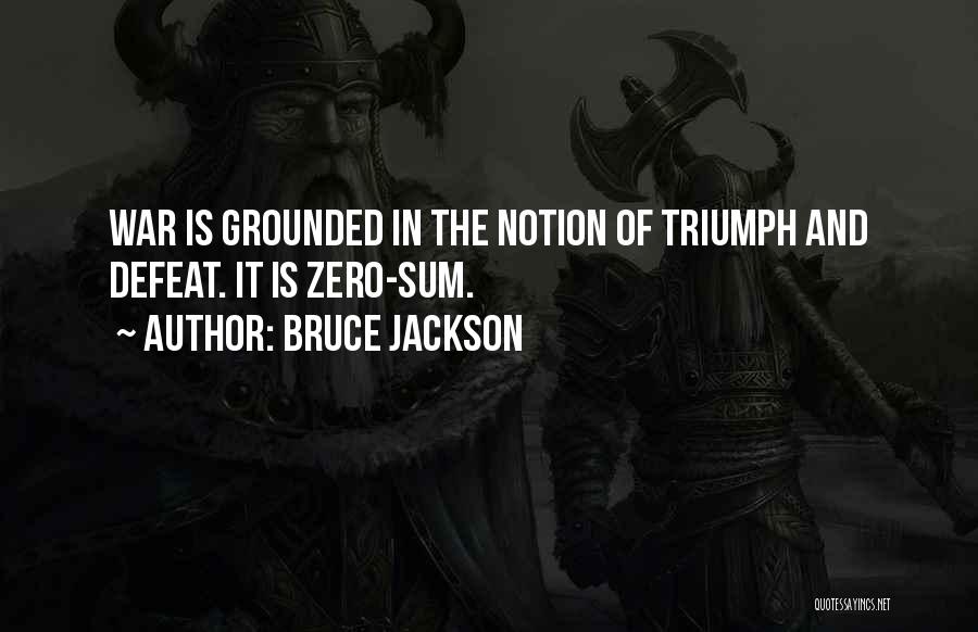 Zero Sum Quotes By Bruce Jackson