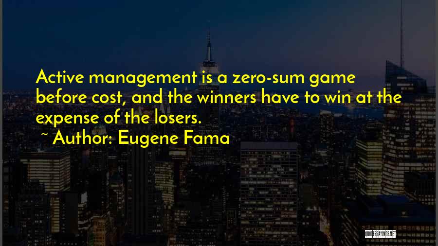 Zero Sum Quotes By Eugene Fama