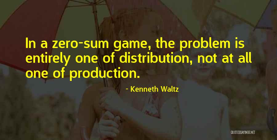 Zero Sum Quotes By Kenneth Waltz