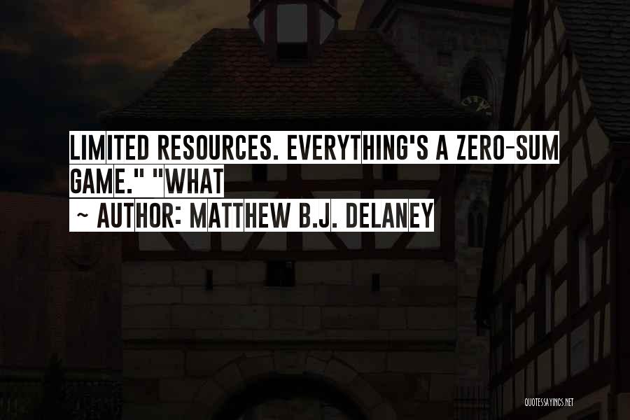 Zero Sum Quotes By Matthew B.J. Delaney