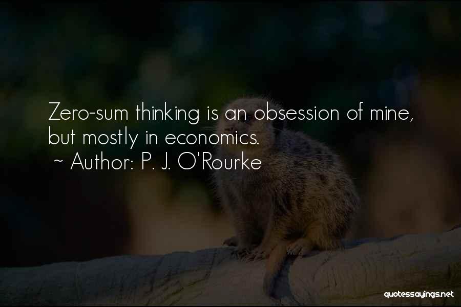 Zero Sum Quotes By P. J. O'Rourke Zero Sum Quotes By P. J. O'Rourke