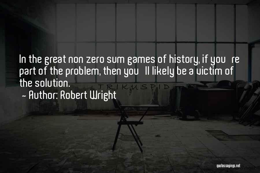 Zero Sum Quotes By Robert Wright