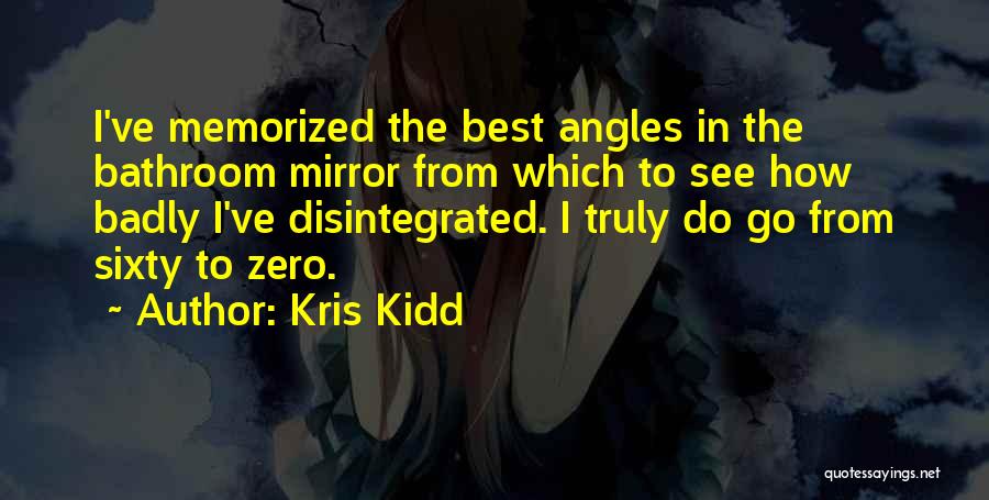 Zero To Sixty Quotes By Kris Kidd