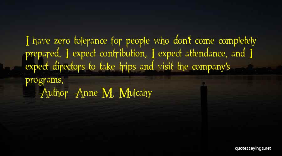 Zero Tolerance Quotes By Anne M. Mulcahy
