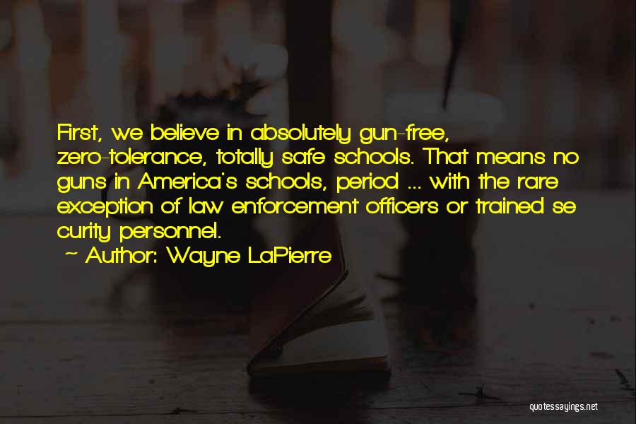 Zero Tolerance Quotes By Wayne LaPierre