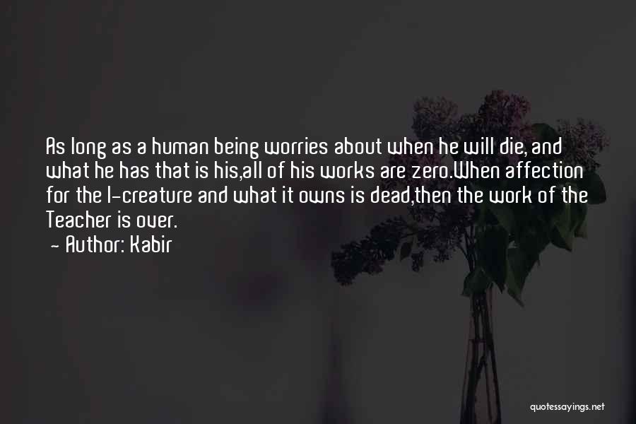 Zero Worries Quotes By Kabir