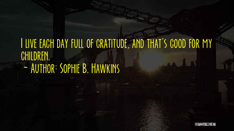 Zeroed Out Quotes By Sophie B. Hawkins